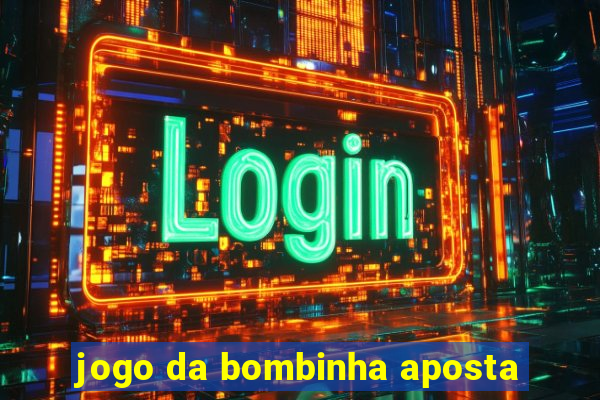 jogo da bombinha aposta